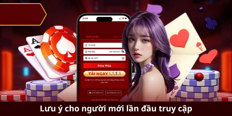 Lưu ý cho người mới lần đầu truy cập