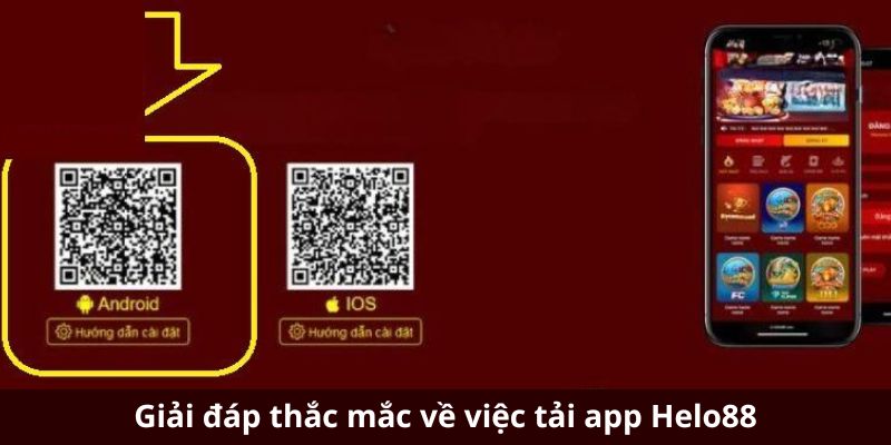 Giải đáp thắc mắc về việc tải app Helo88