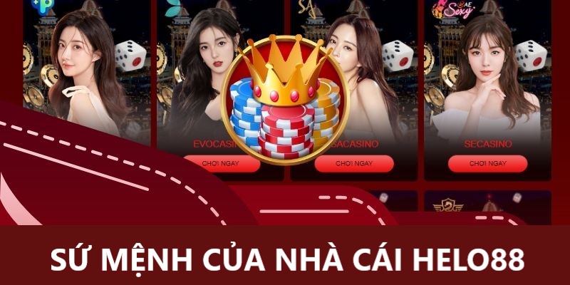 Sứ mệnh của nhà cái Helo88