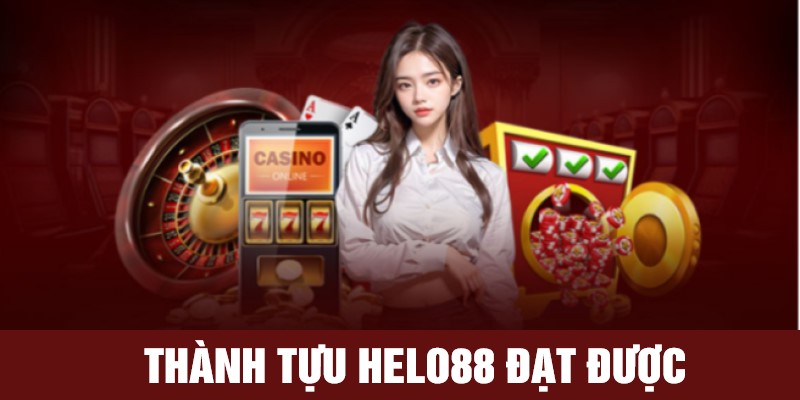 Thành tích nổi bật mà Helo88 đạt được